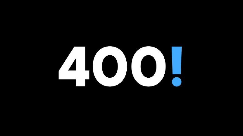 🔥 400!